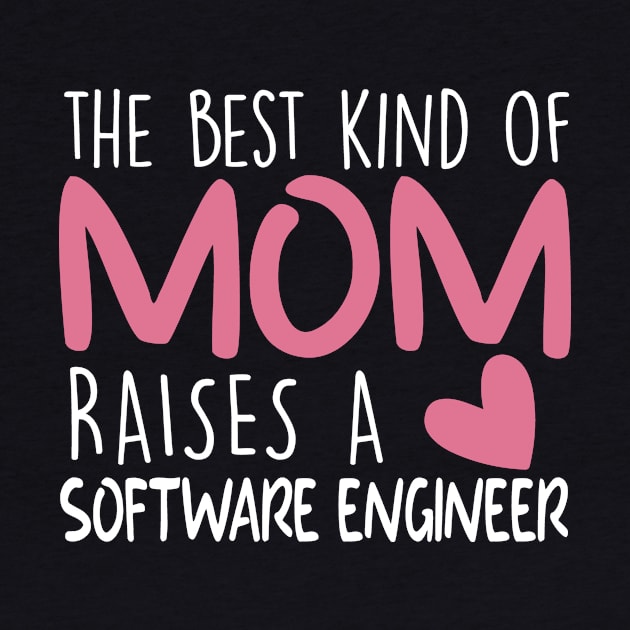 Best Kind Of Mom Raises a Software engineering Brithday Mom Gift by followthesoul